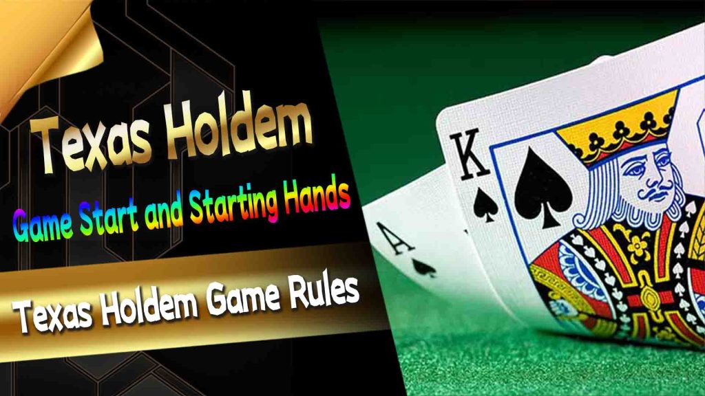 Texas Holdem Game Rules: Game Start and Starting Hands