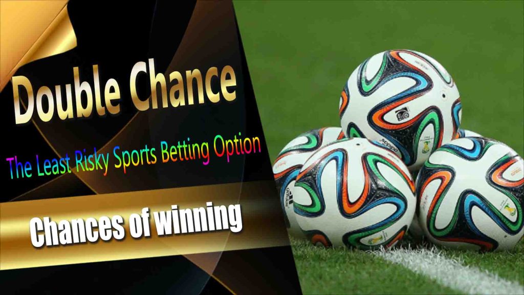 Double Chance: The Least Risky Sports Betting Option