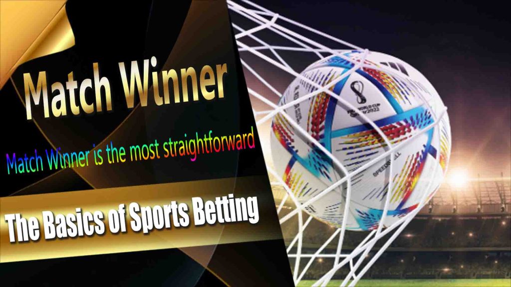 Match Winner (1X2): The Basics of Sports Betting