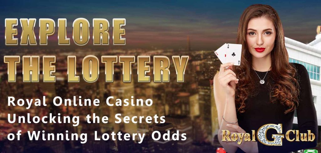 Royal Online Casino｜Explore the Lottery: Unlocking the Secrets of Winning Lottery Odds